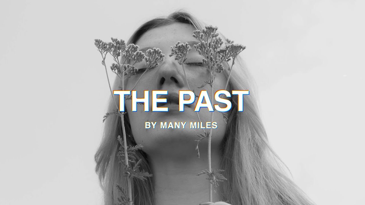 THE PAST &mdash; MANY MILES (Future Garage Ambient)