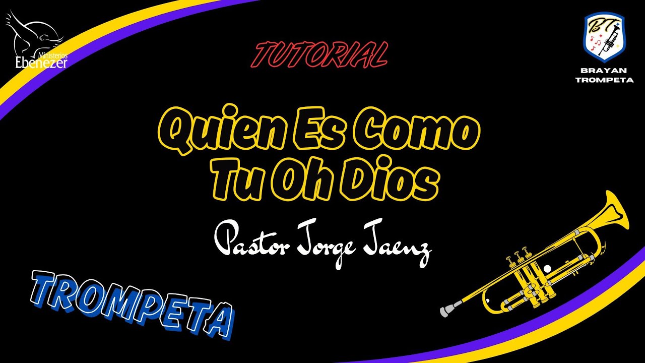 Quien Es Como Tu Oh Dios - Jorge Jaenz | Trompeta en Sib