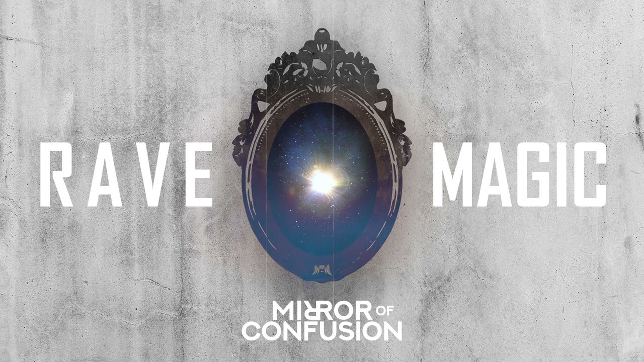 Mirror of confusion - Rave magic