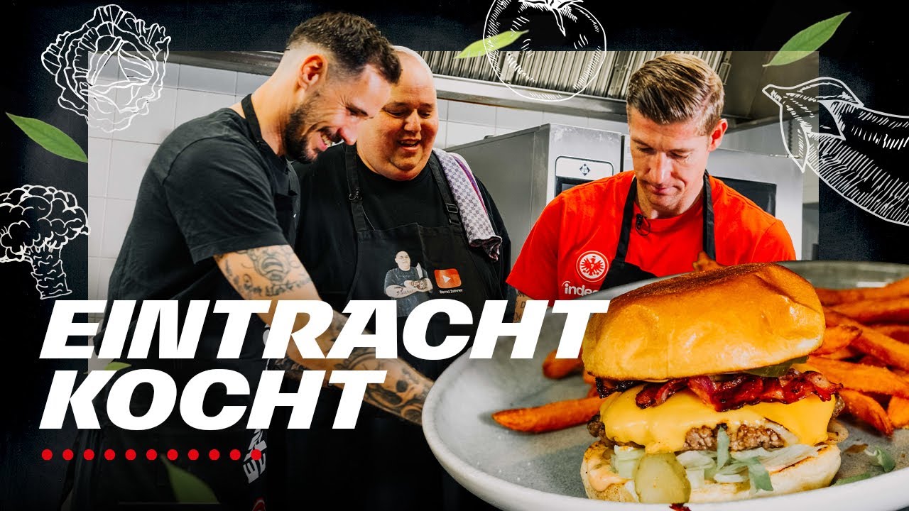 Eintracht kocht… mit Jens Grahl, Zimbo & @BerndZehner  I Smashed Burger I Präsentiert von DEPOT