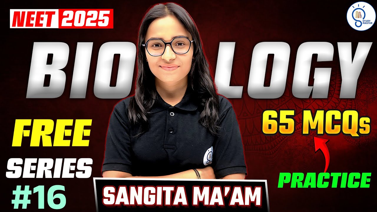 NEET 2025 Biology  | 65 Practice MCQs  | Neet 2025 Free Series | Study master | P 16