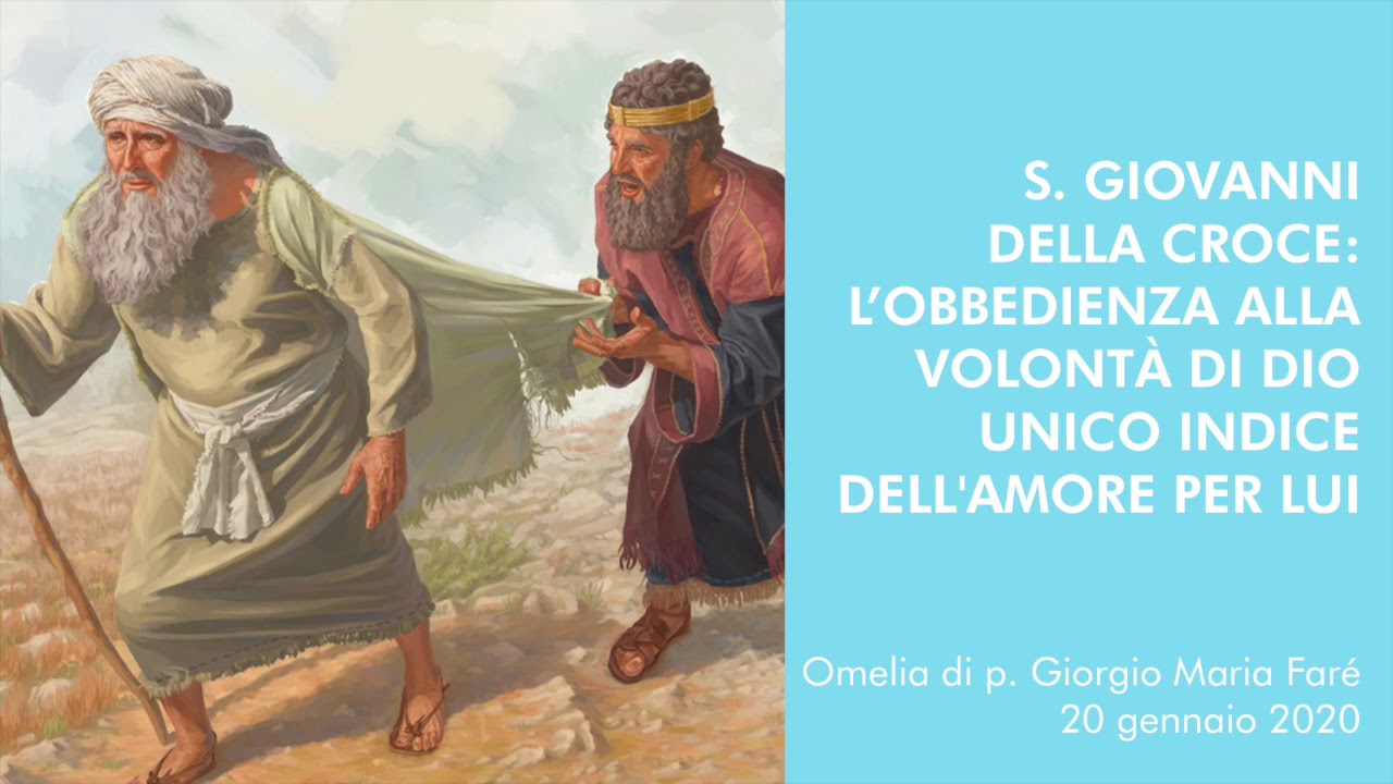 S.Giovanni della Croce: l’obbedienza alla Volontà di Dio - p.Giorgio Maria Faré