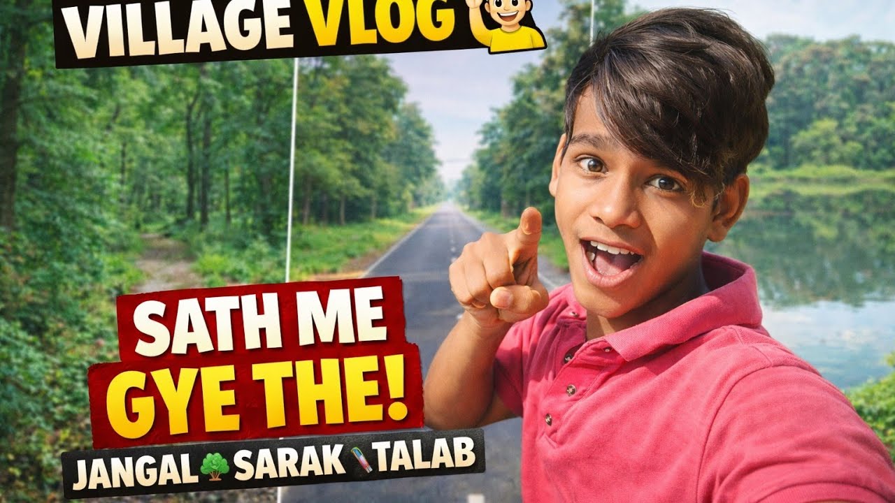 Village Vlog 😎 | Sath Me Gye The – Jangal 🌳 Sarak 🛣️ Aur Talab 🏞️ Full Masti!