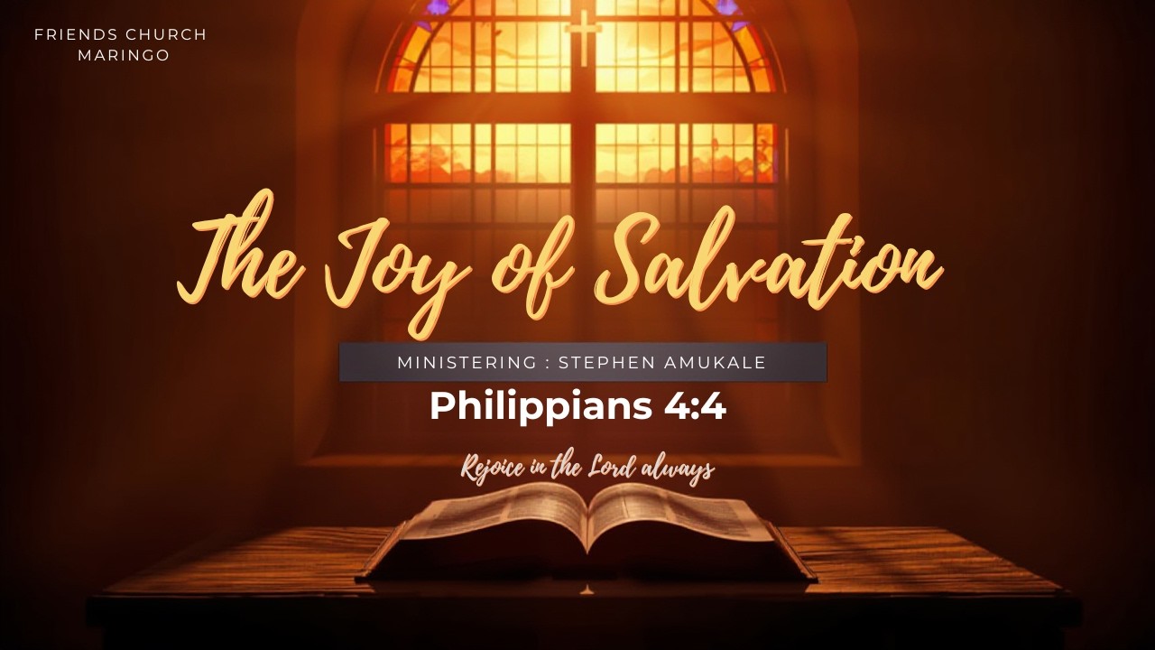 The Joy of Salvation | Phillipians 4:4 | Stephen Amukale