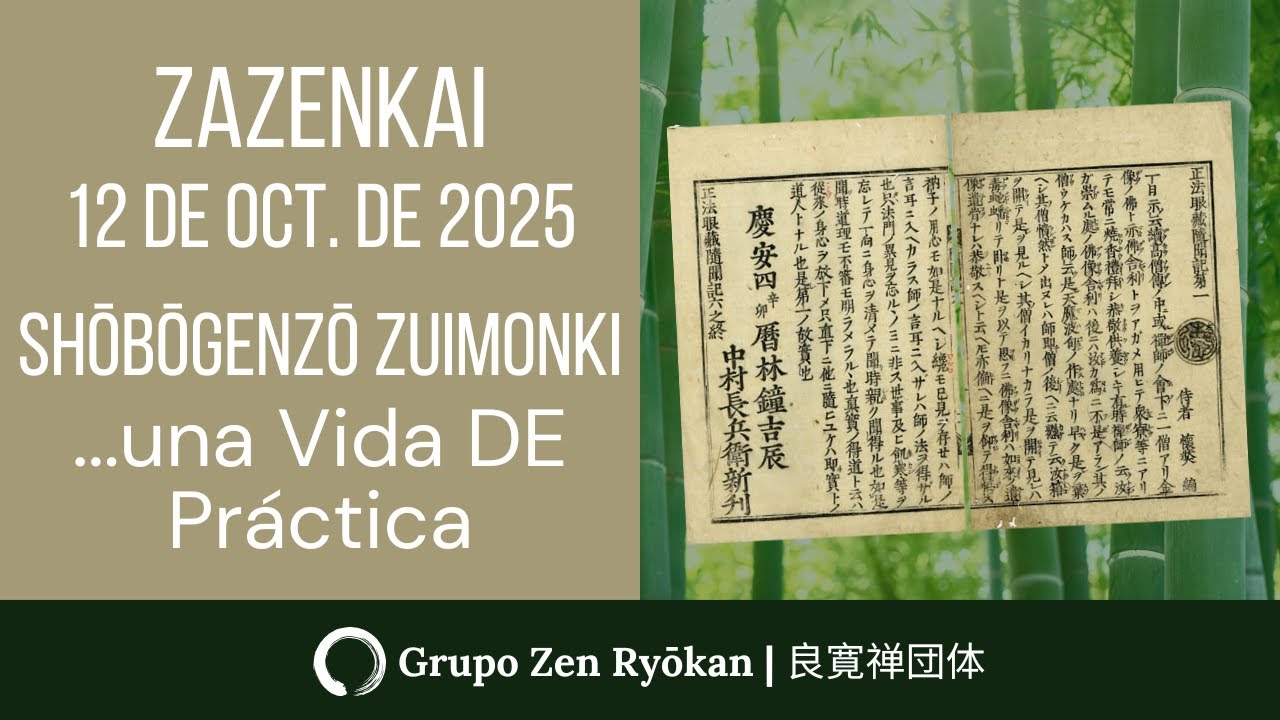 Zazenkai 12 de octubre de 2025  Shobogenzo Zuimonki: …una Vida DE Práctica
