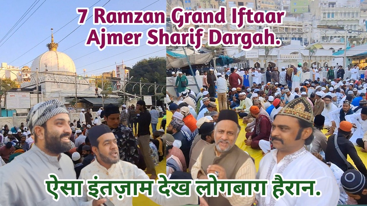 7 Ramzan Grand Iftaari Ajmer Sharif Dargah | Ajmer Sharif Ramadhan 2026 | Ramazan 2026 Jaha Gasht