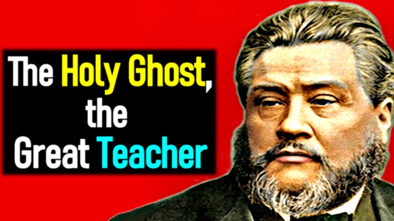 The Holy Ghost: the Great Teacher - Charles Spurgeon Sermon