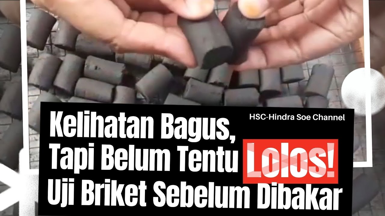 Kelihatan Bagus, Tapi Belum Tentu Lolos! Uji Briket Sebelum Dibakar