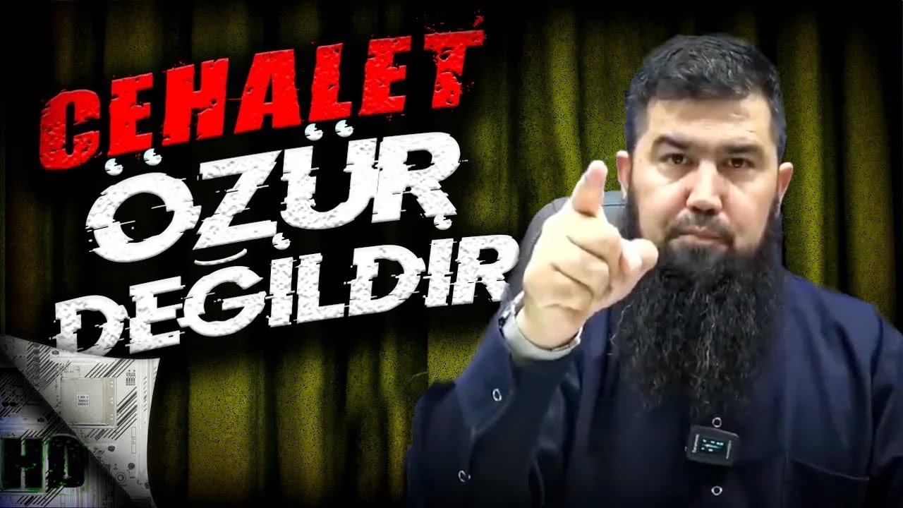 Cehalet Özür Değildir  | Ebu Haris Hoca