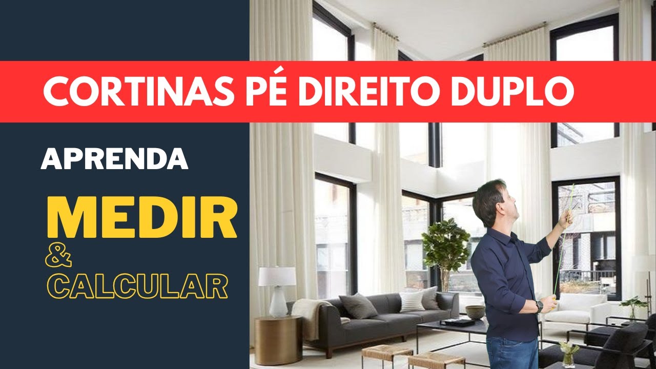 Como medir e calcular cortina alta de pé direito duplo?