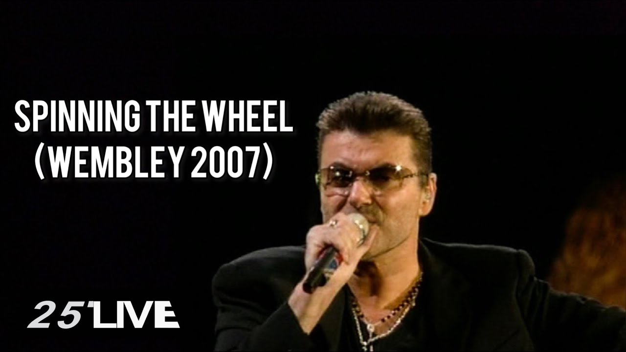 George Michael - Spinning the Wheel (Wembley 2007)