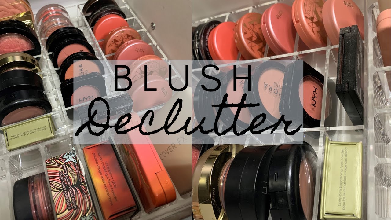 BLUSH DECLUTTER AND ORGANIZATION!!!
