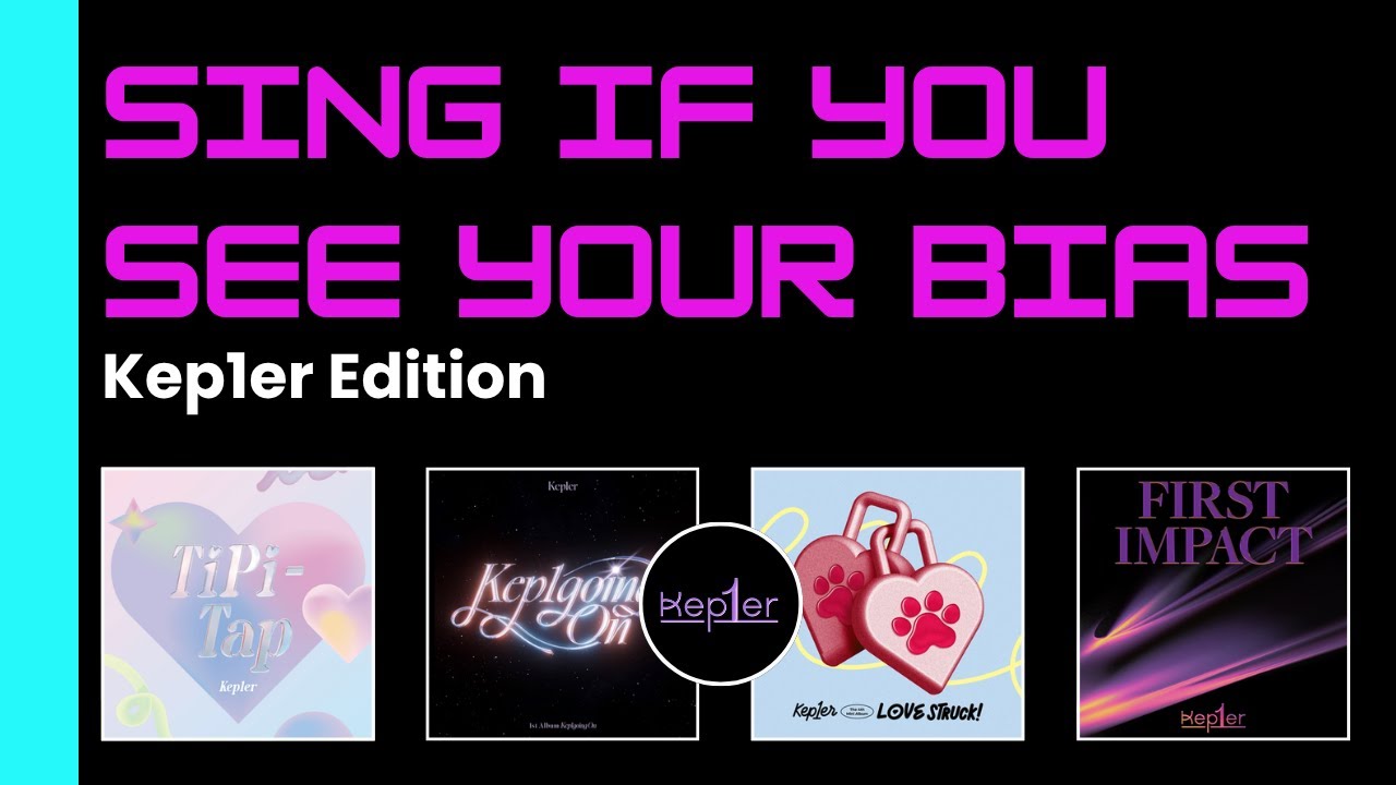 Sing If You See Your Bias | Kep1er Edition – Tipi-Tap, Shooting Star, Giddy & Wa da da