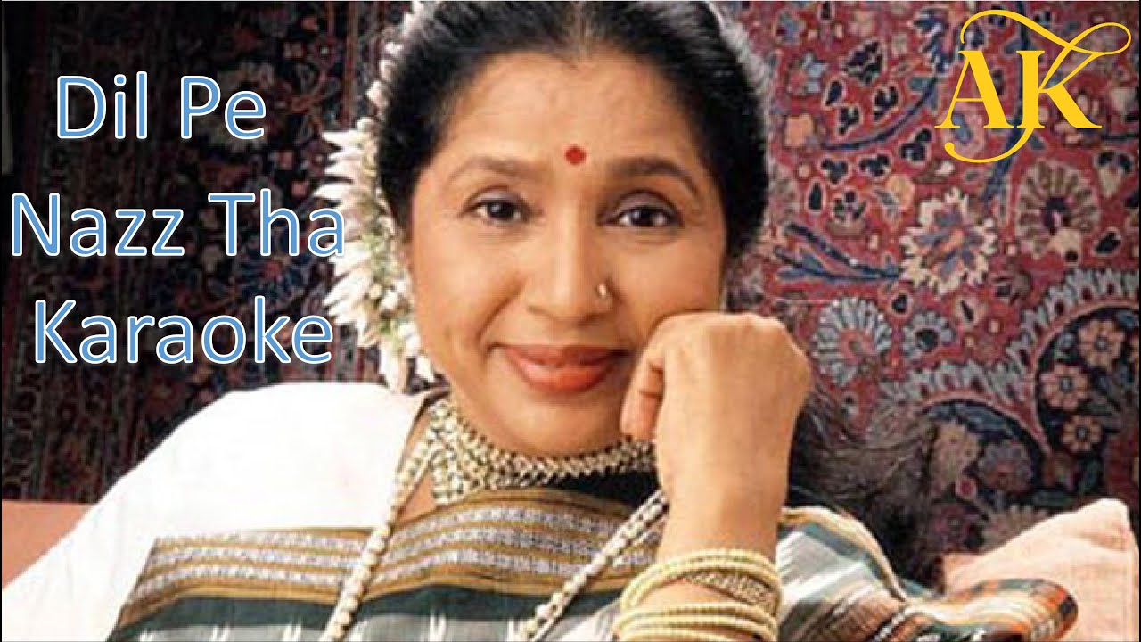 Dil Pe naaz Tha Karaoke II Asha Bhosle Karaoke II दिल पे नाज़ था कराओके II