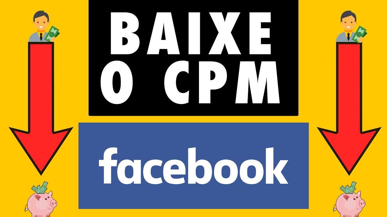 BAIXE O CPM DO FACEBOOK ADS [ISSO MUDA O JOGO]