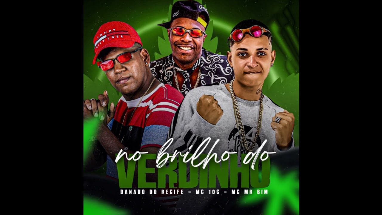 MC 10G, DANADO DO RECIFE, MR BIM - NO BRILHO DO VERDINHO - REMIX BREGA FUNK - 2023