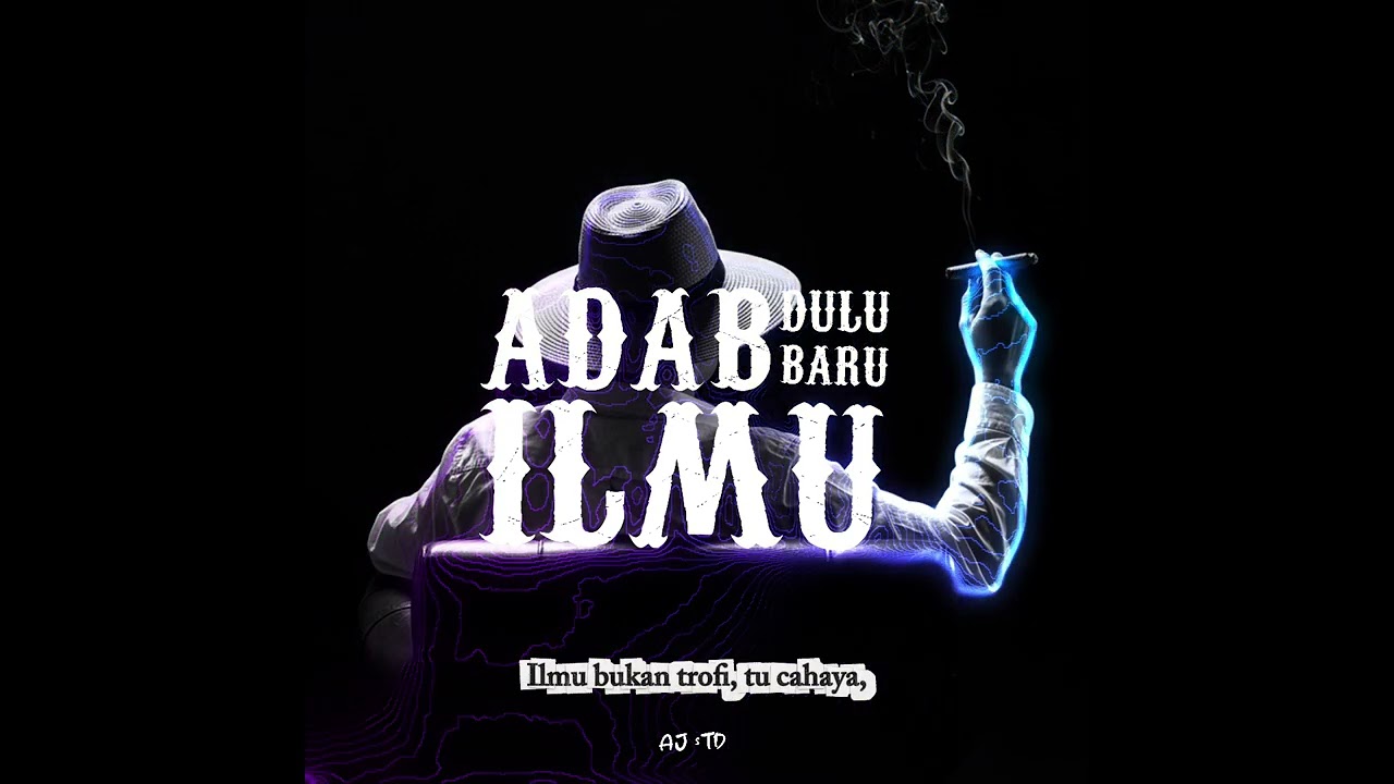 AJ sTD - ADAB DULU BARU ILMU ( Official Lyric Video)