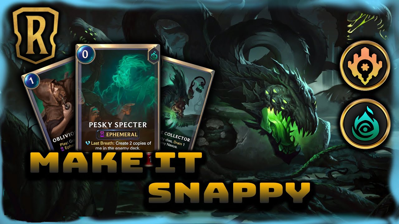 Make It Snappy | Overgrown Snapvine & Pesky Specter Deck | Patch 2.2 | Legends of Runeterra
