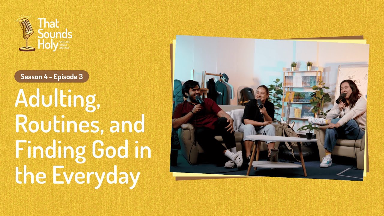 That Sounds Holy S4E3 | Adulting, Routines, and Finding God in the Everyday