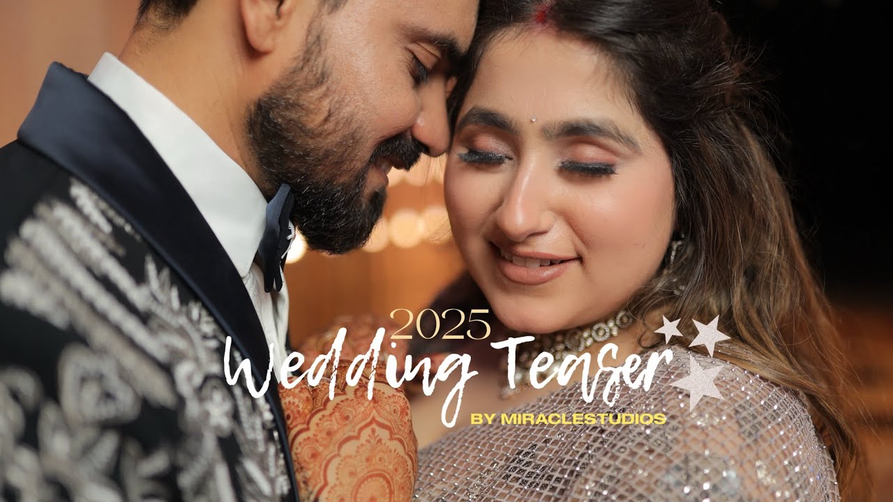 Wedding Teaser 2025 | Miracle studios | Bhopal 