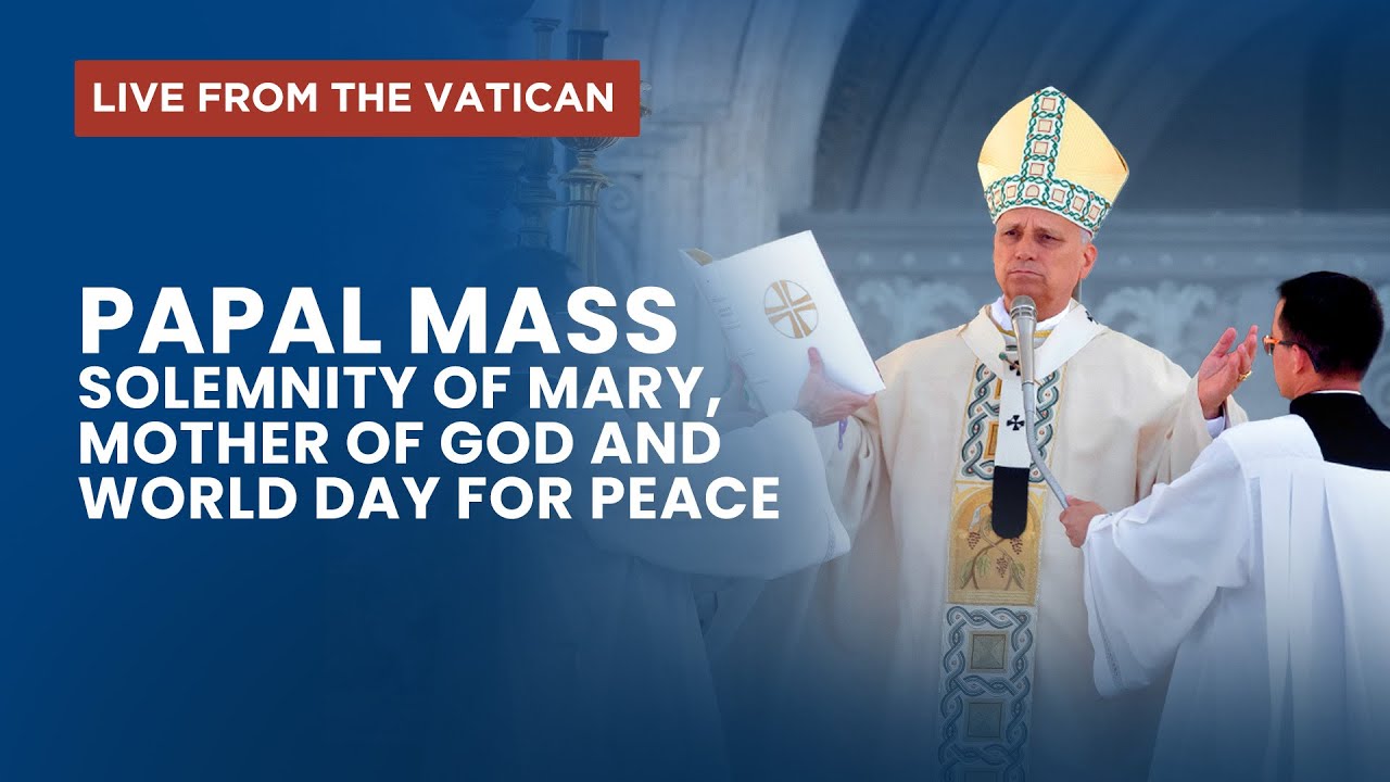 Papal Mass | Solemnity of Mary, Mother of God and World Day for Peace| St. Peter’s Basilica, Vatican