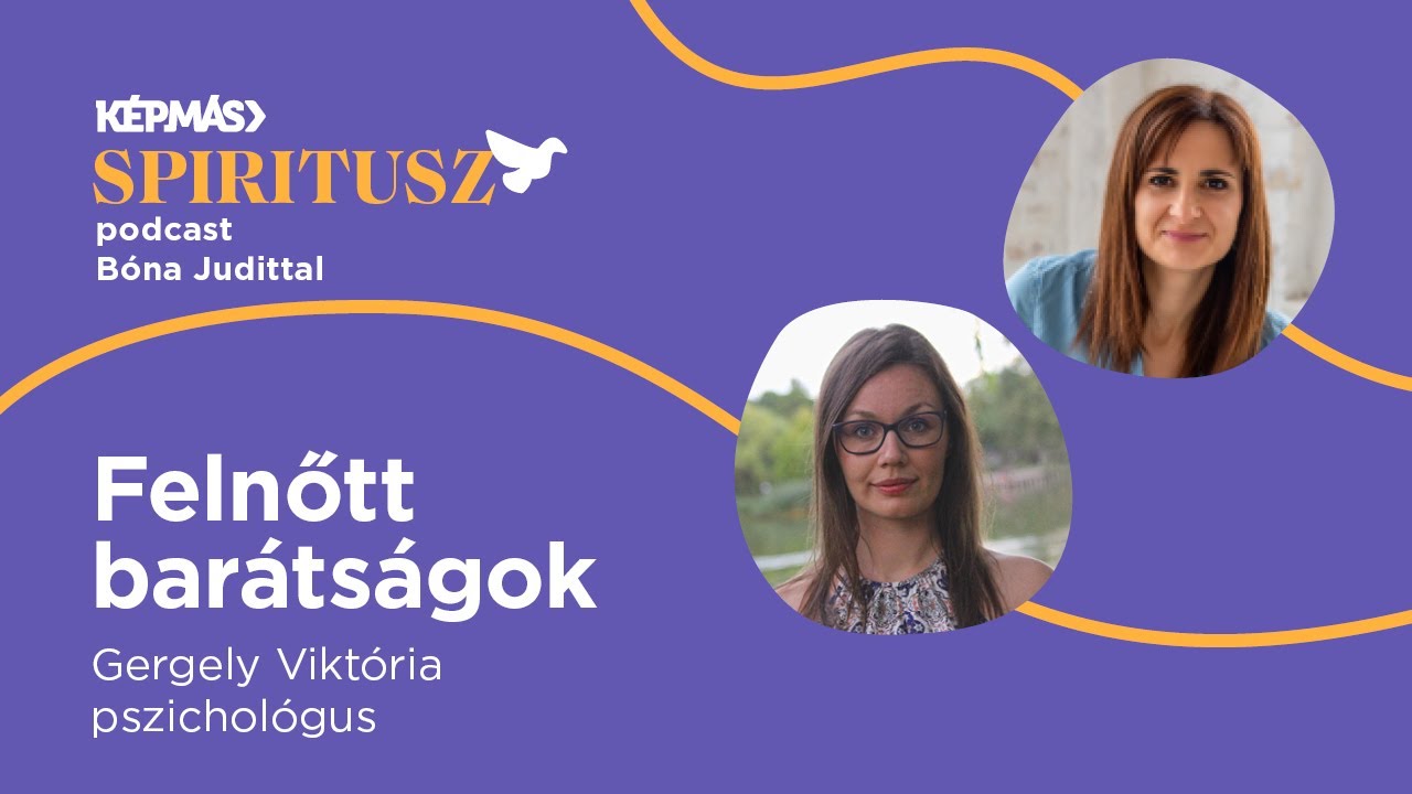 Felnőtt bar&aacute;ts&aacute;gok | Spiritusz podcast 4. &eacute;vad, 5. ad&aacute;s