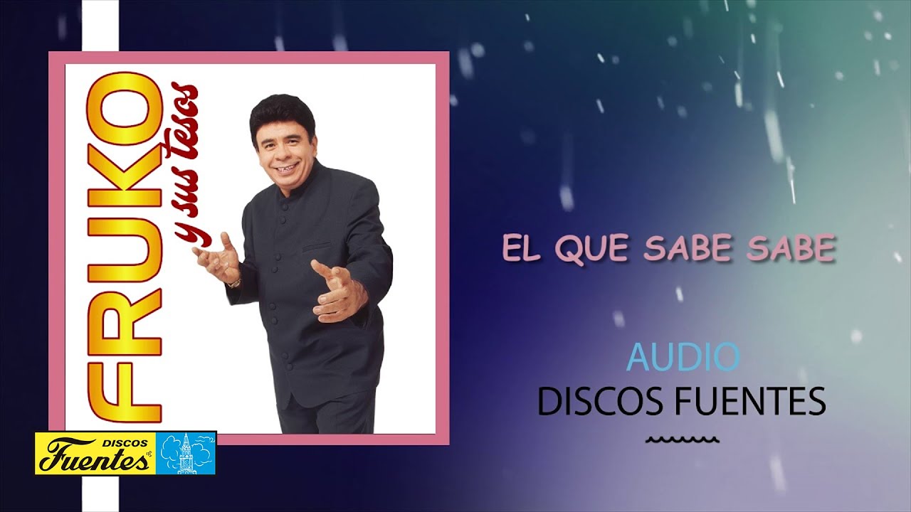 El Que Sabe Sabe - Fruko y Sus Tesos / Discos Fuentes [Audio]