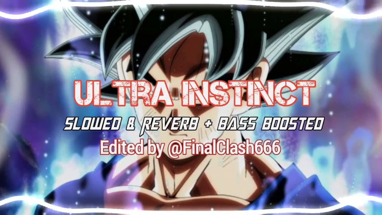 MASTERED ULTRA INSTINCT SLOWED+REVERB EDIT || BASS BOOSTED ||