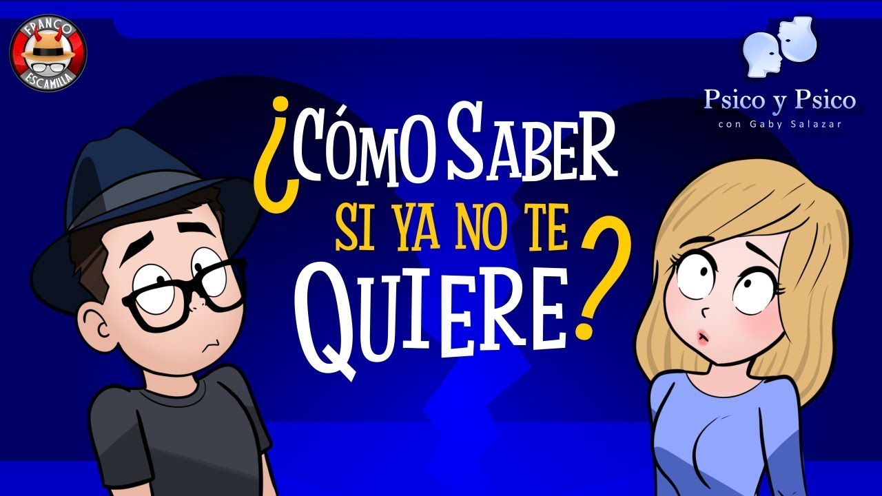 Psico y Psico     ¿Cómo Saber si ya no te quiere