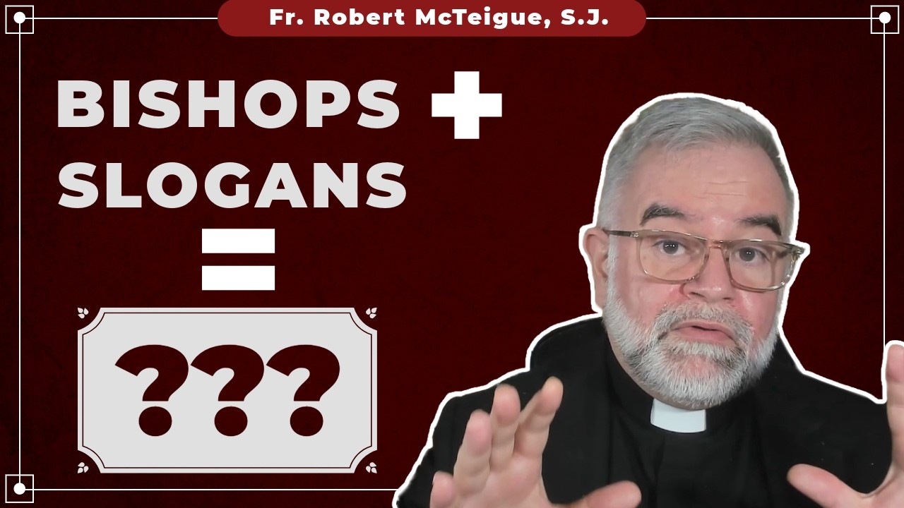 Bishops + Slogans = ??? | Fr. Robert McTeigue, S.J.