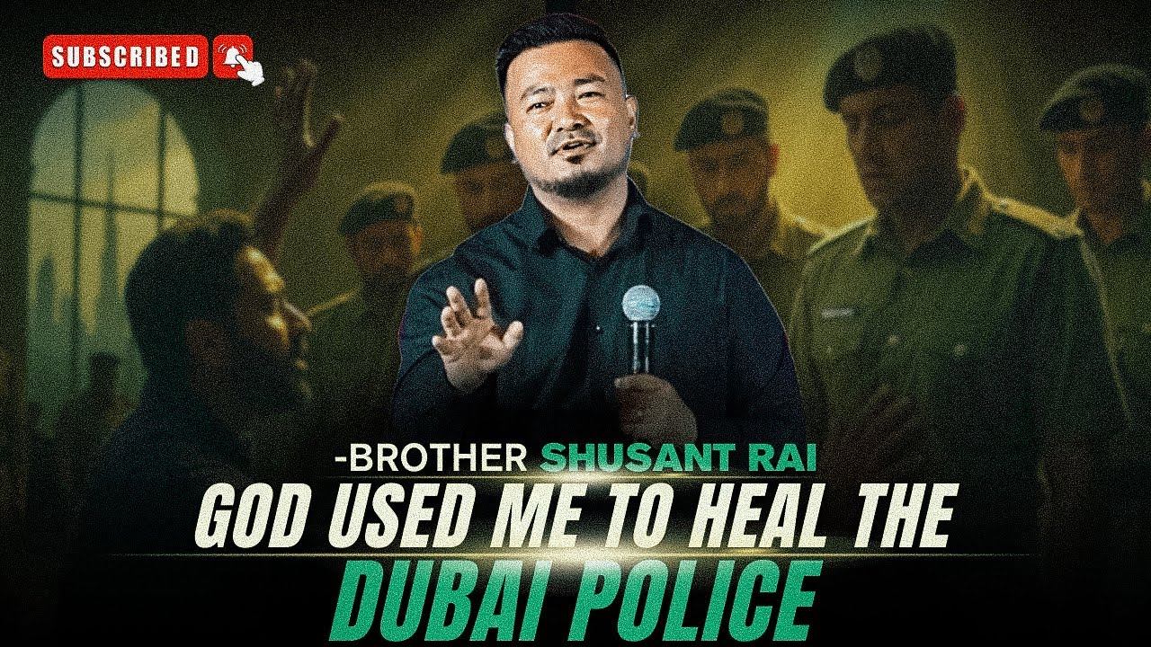 परमेश्वरले दुबई 👮🏻पुलिसलाई म द्वारा ❤️निको गर्नुभयो | Shusant Rai