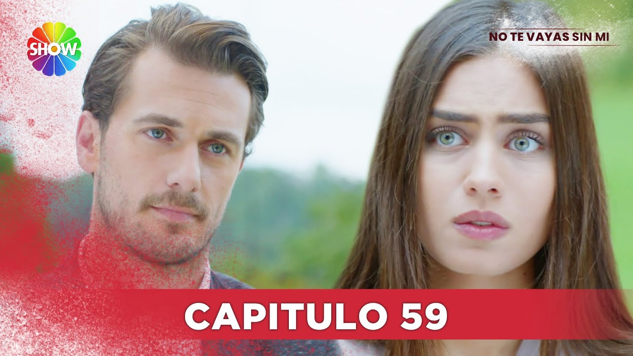 No Te Vayas Sin Mi | Capitulo 59 - HD
