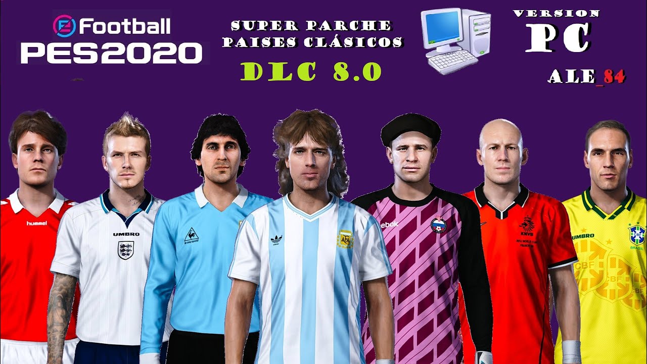 SUPER PARCHE PAÍSES CLÁSICOS 8.0 Efootball PES 2020 (PC Y PS4) ale_84