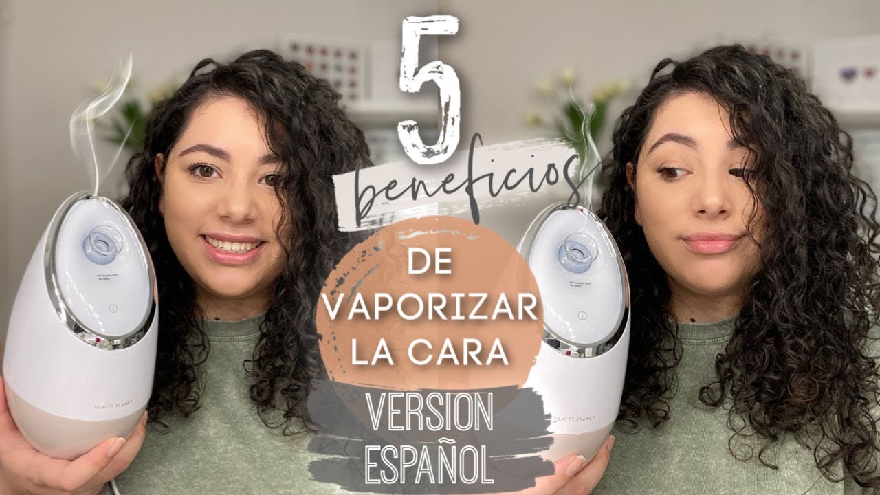 Porque te deberías Vaporizar La Cara? + Mi Nueva Vaporizadora Facial