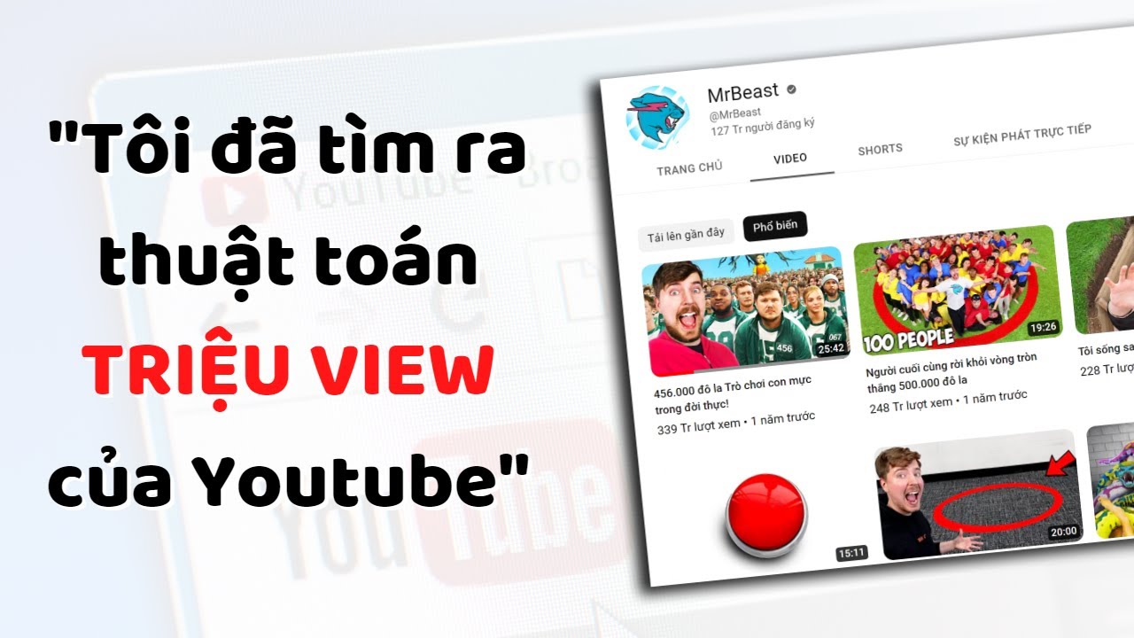MrBeast: Tôi đã tìm ra thuật toán triệu view của Youtube