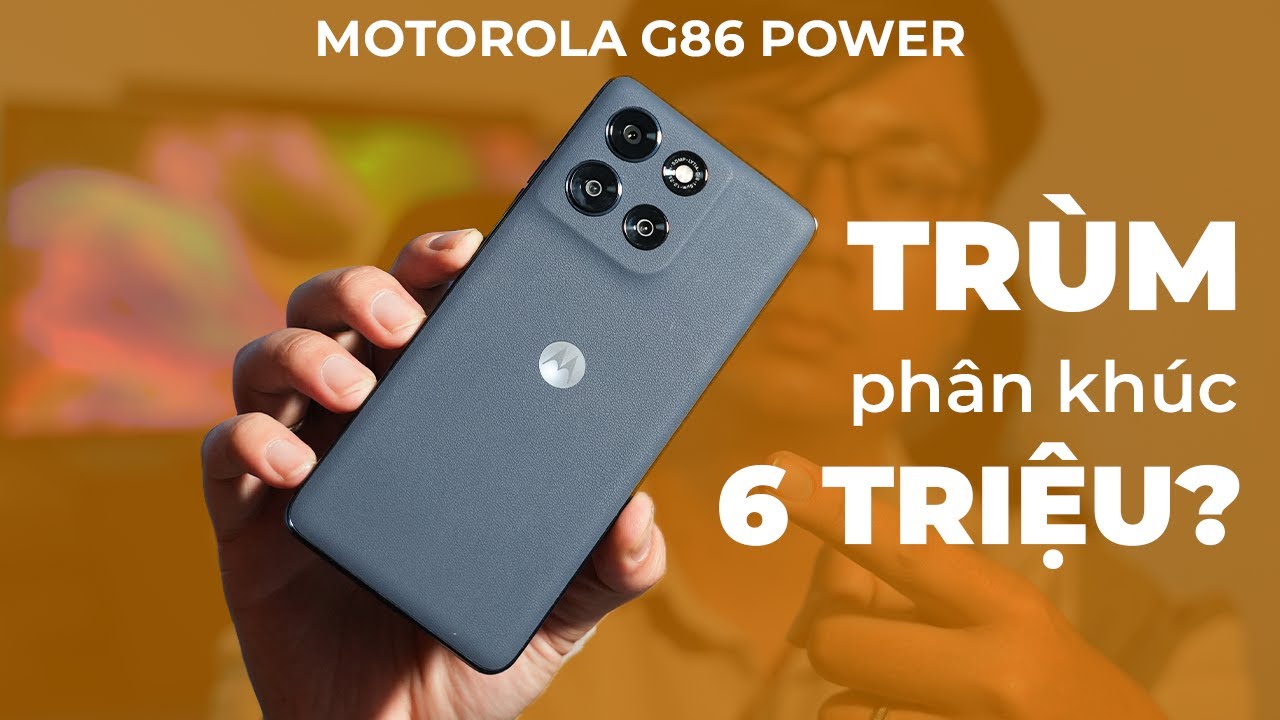 Trải nghiệm Motorola Moto G86 Power: Endgame smartphone chính hãng phân khúc 6 triệu đồng?
