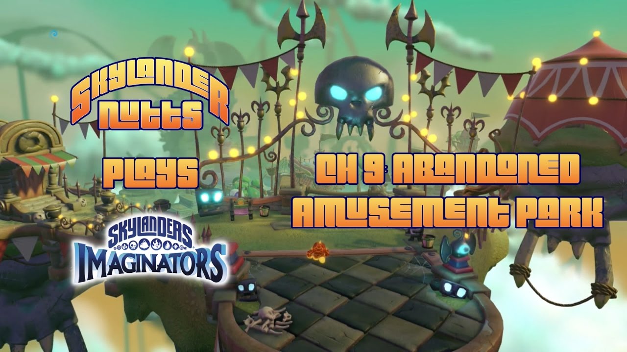 SkylanderNutts Plays Imaginators (Chapter 9: Abandoned Amusement Park)