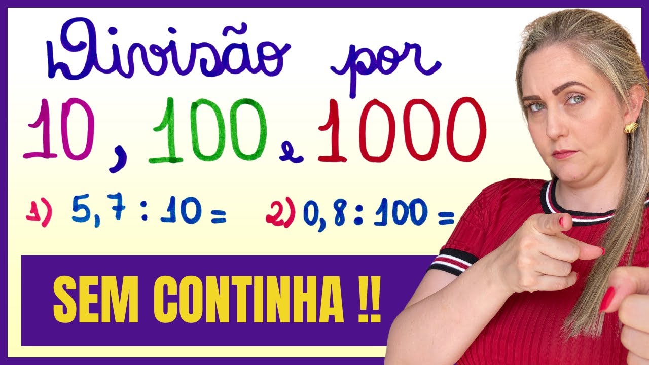 DIVISÃO POR 10, 100 e 1000 !! SEM CONTINHA!!!!!