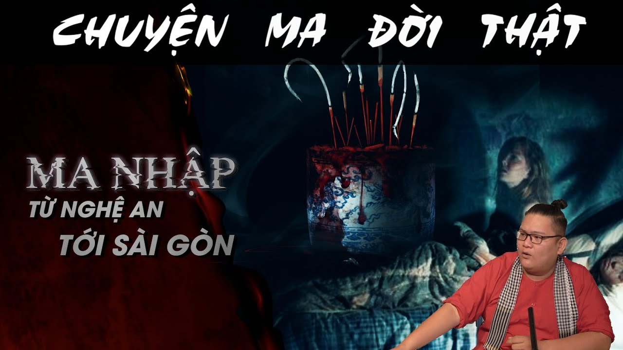 [TẬP 1355] Chuyện Ma Có Thật : MA NHẬP TỪ NGHỆ AN TỚI SÀI GÒN