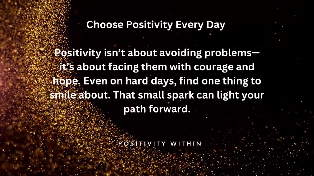 Choose positivity everyday