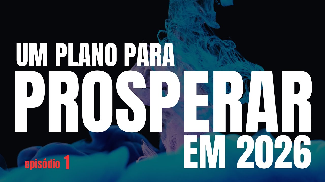 Um plano para prosperar em 2026