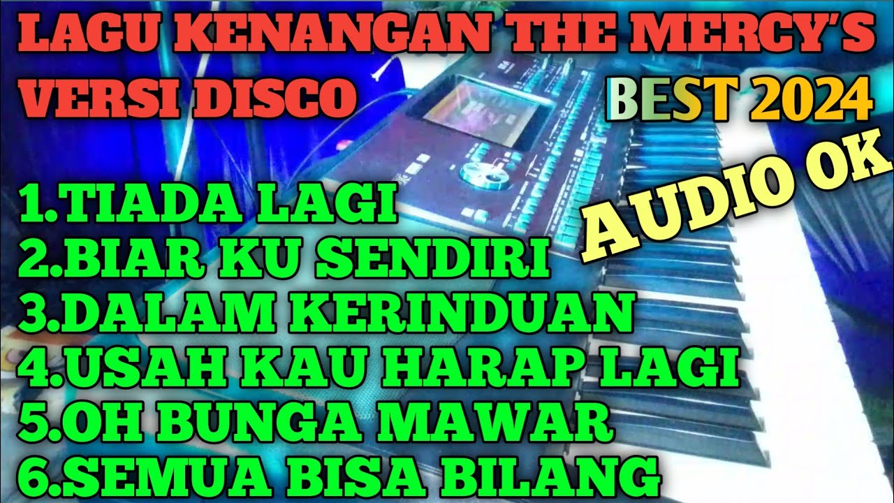 LAGU KENANGAN THE MERCY'S VERSI DISCO COCOK UNTUK TEMANI WAKTU ISTIRAHAT ANDA