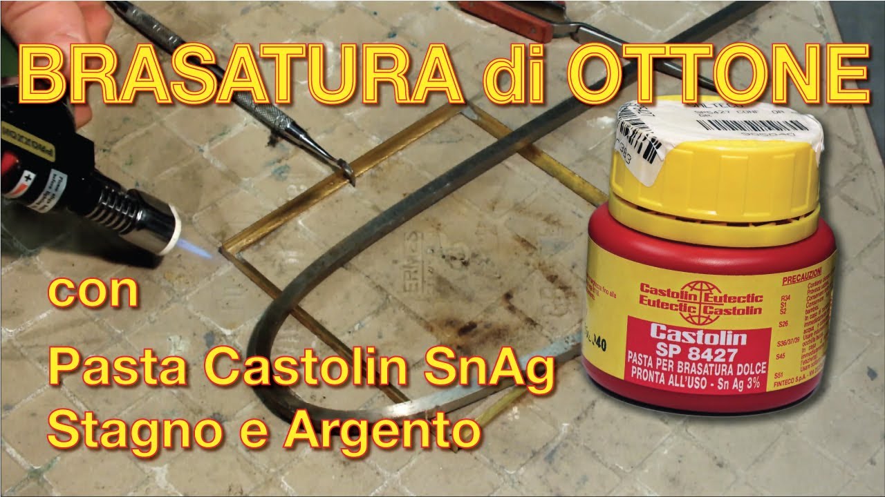 Come saldare l'ottone - Pasta Castolin SnAg