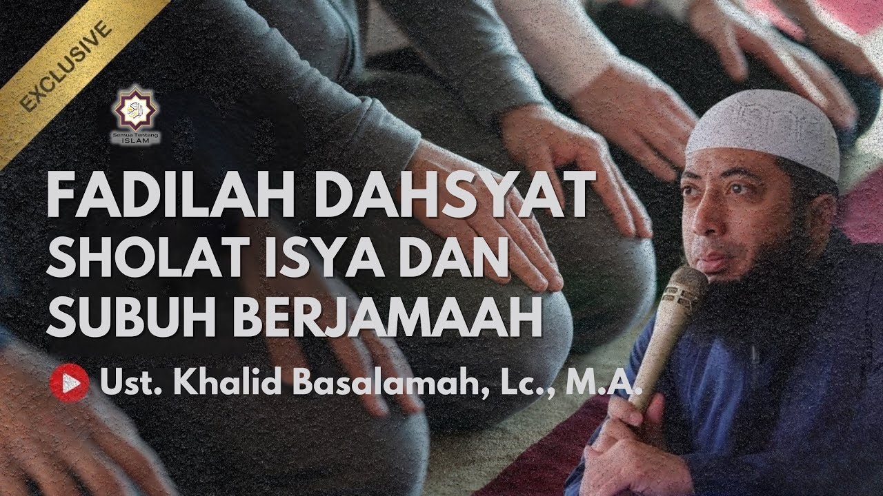 Fadilah dahsyat sholat isya dan subuh berjamaah || Ust. Khalid Basalamah #sholatsubuh #sholatisya
