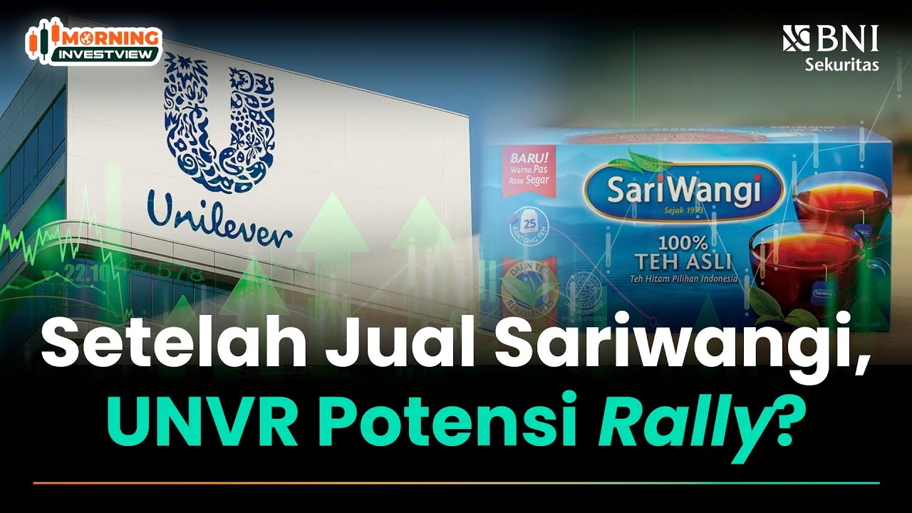 SETELAH JUAL SARIWANGI, UNVR POTENSI RALLY?