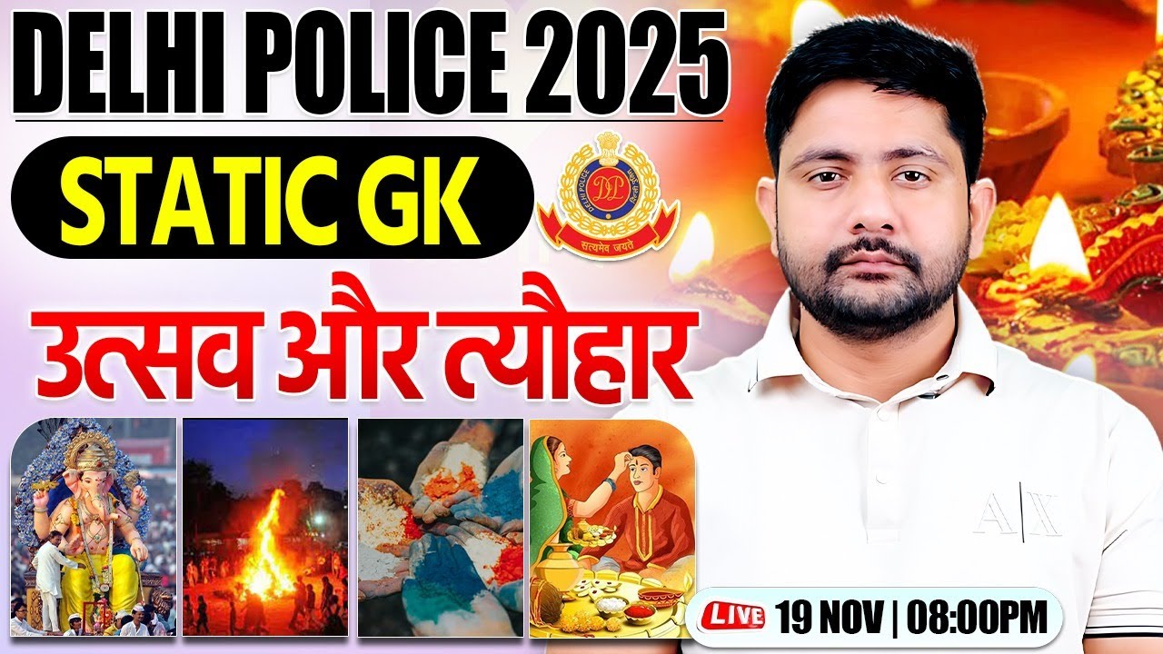 Delhi Police 2025 : GS Class | उत्सव और त्यौहार, Static GK By Ankit Sir