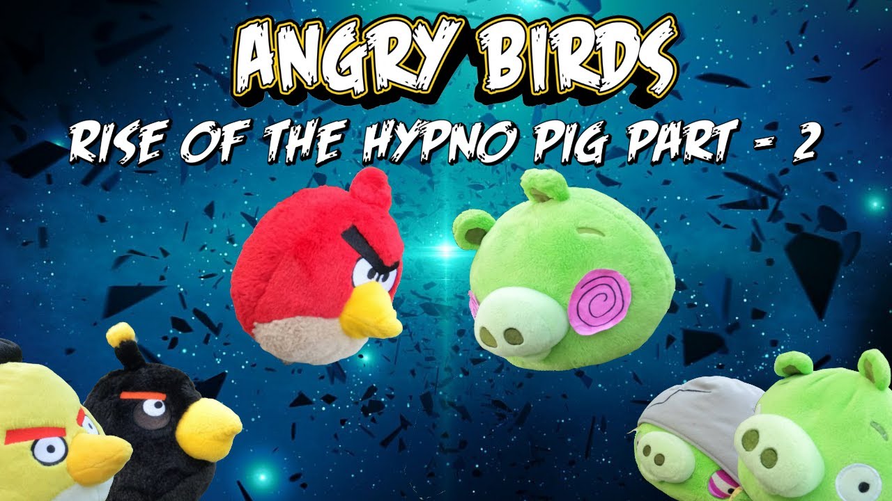 Angry Birds Plush - Rise of the Hypno Pig Part 2