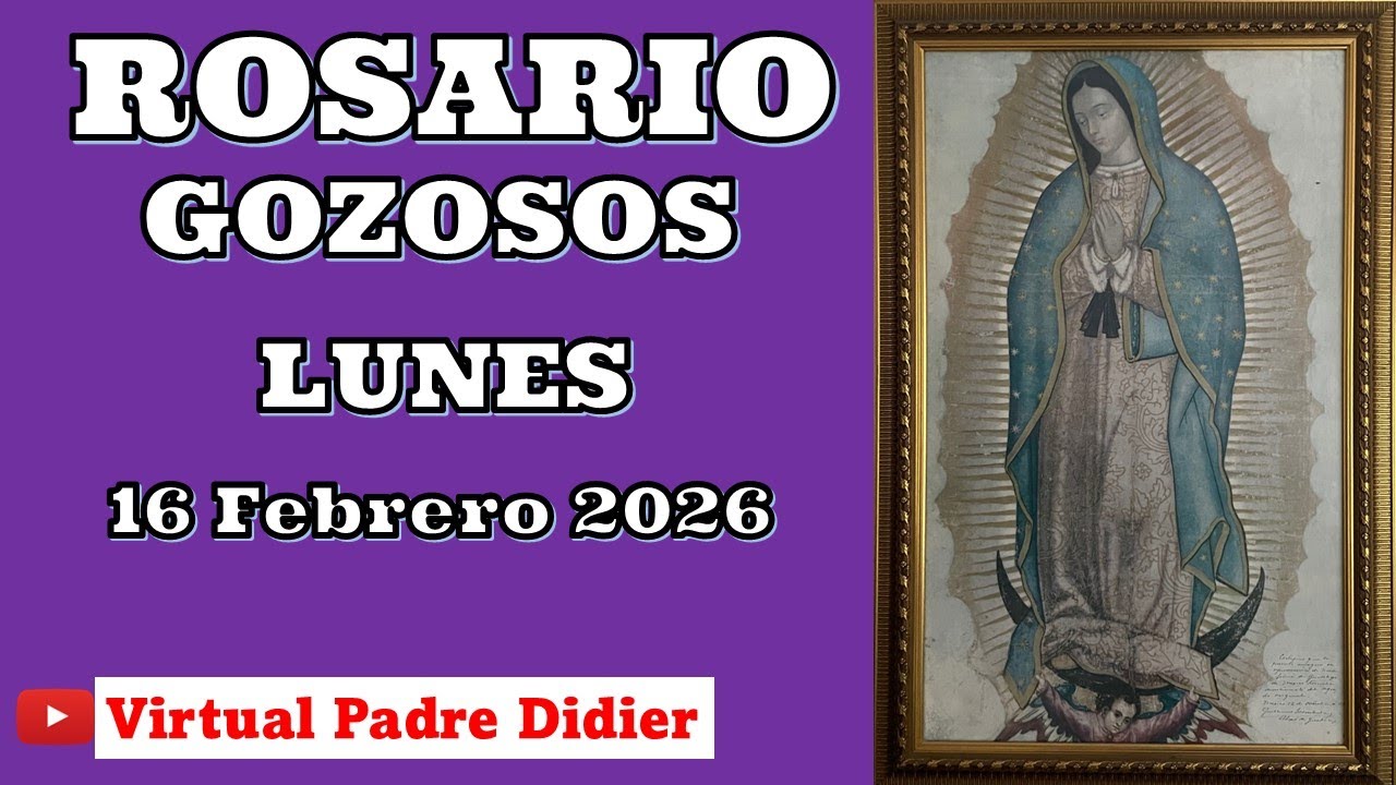 Rosario de hoy Lunes 16 Febrero 2026. MISTERIOS GOZOSOS. Padre Didier