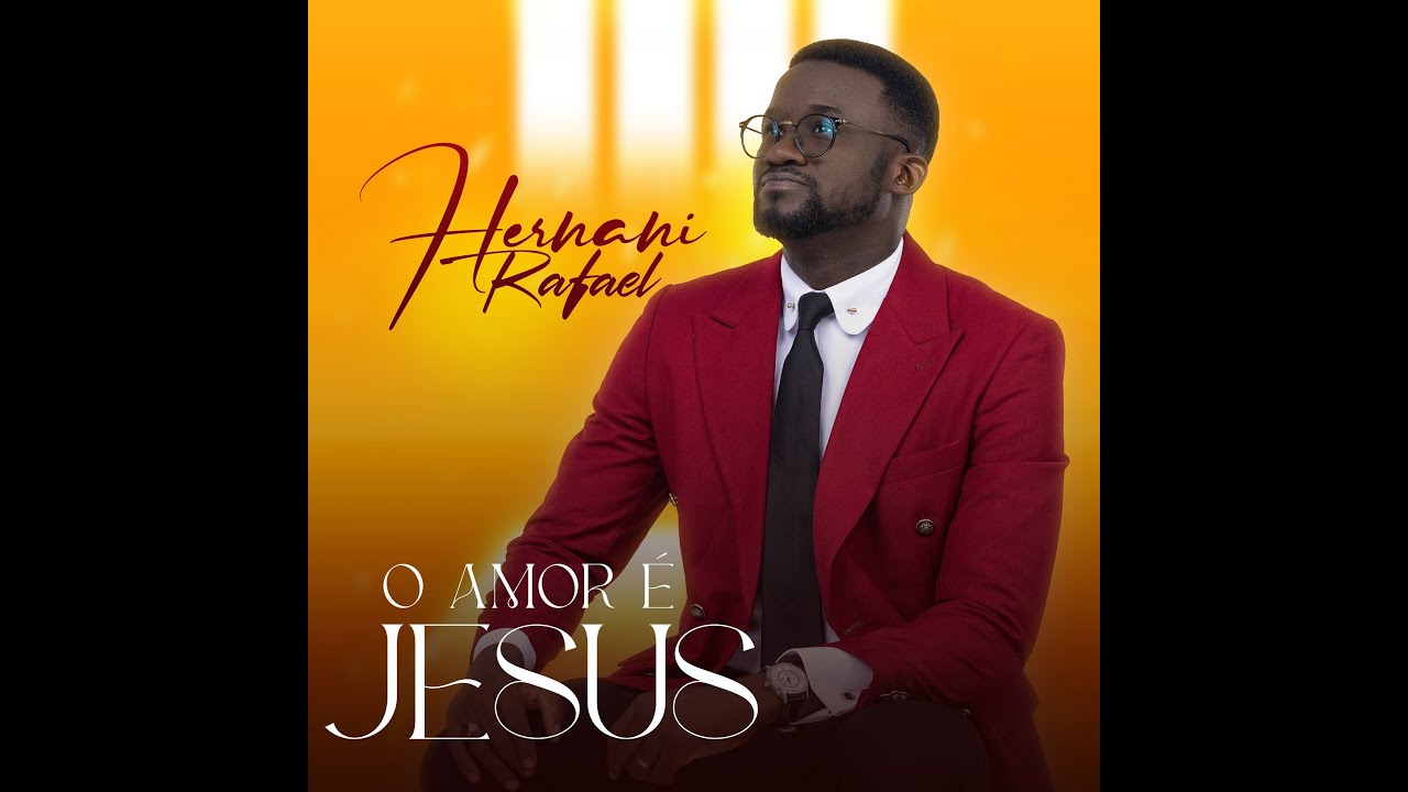 O Amor é Jesus – Hernani Rafael