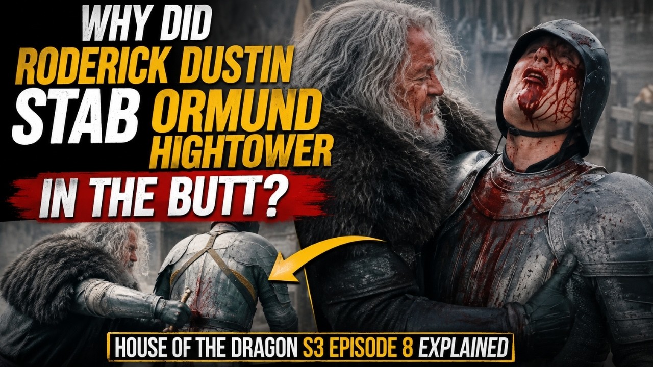 Why Did Roderick Dustin Stab Ormund Hightower in the Butt? | House of the Dragon 3 Episode 8 Explain